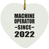 Machine Operator Since 2022 - Heart Ornament