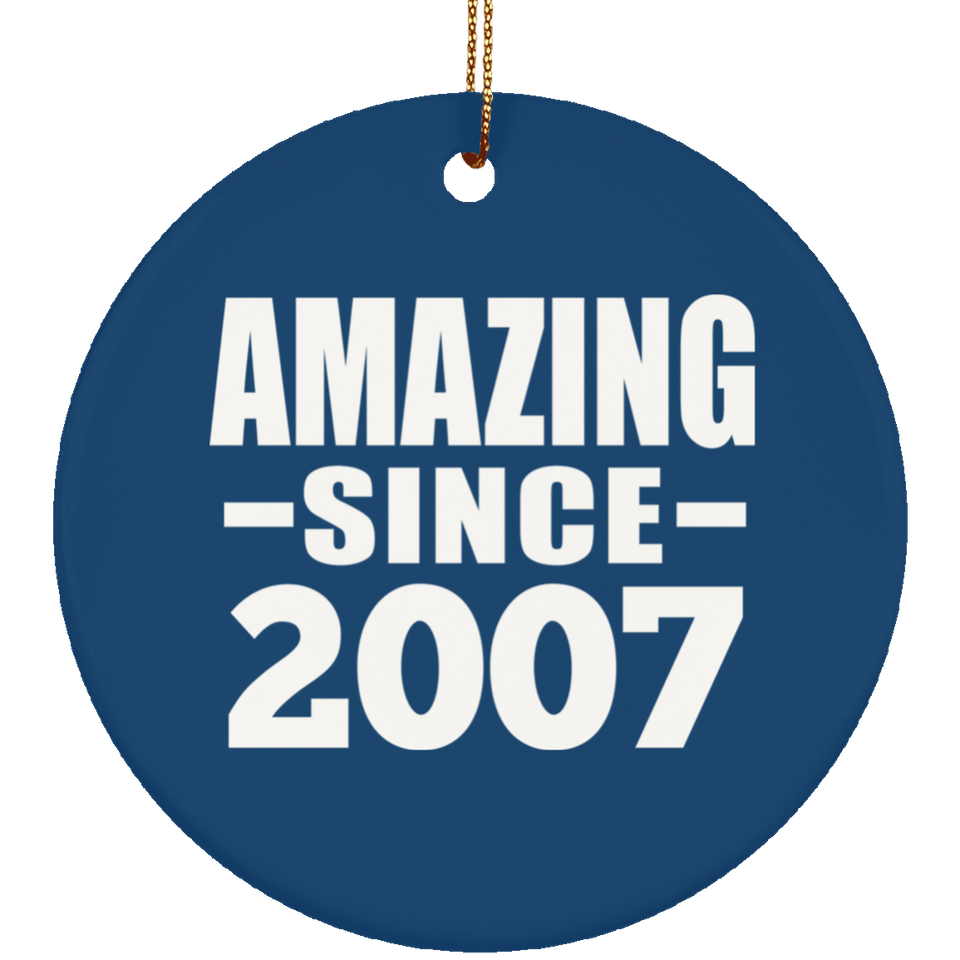 17th Birthday Amazing Since 2007 - Circle Ornament