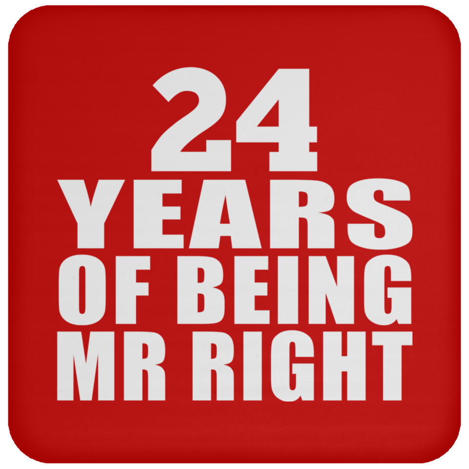 24th Anniversary 24 Years Of Being Mr Right - Drink Coaster