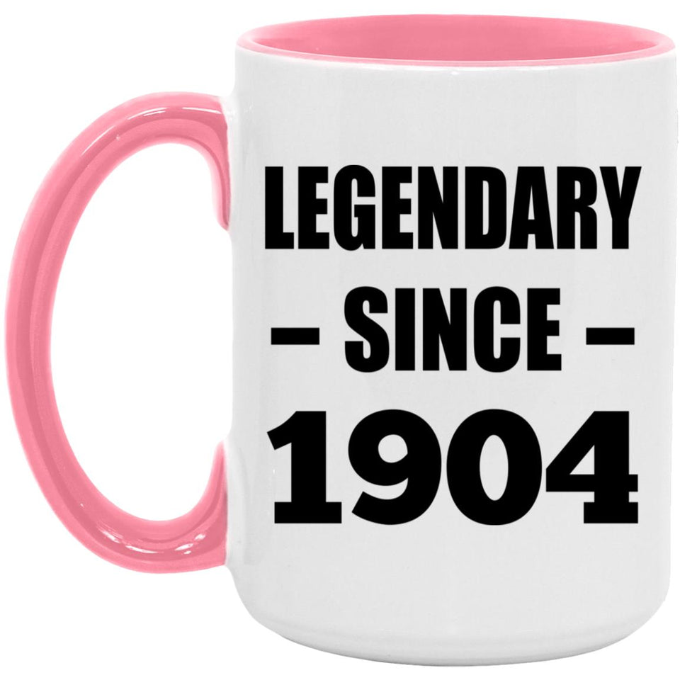 120th Birthday Legendary Since 1904 - 15oz Accent Mug Pink