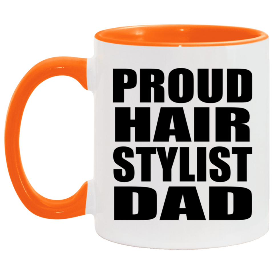 Proud Hair Stylist Dad - 11oz Accent Mug Orange