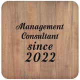 Management Consultant Since 2022 - Drink Coaster C