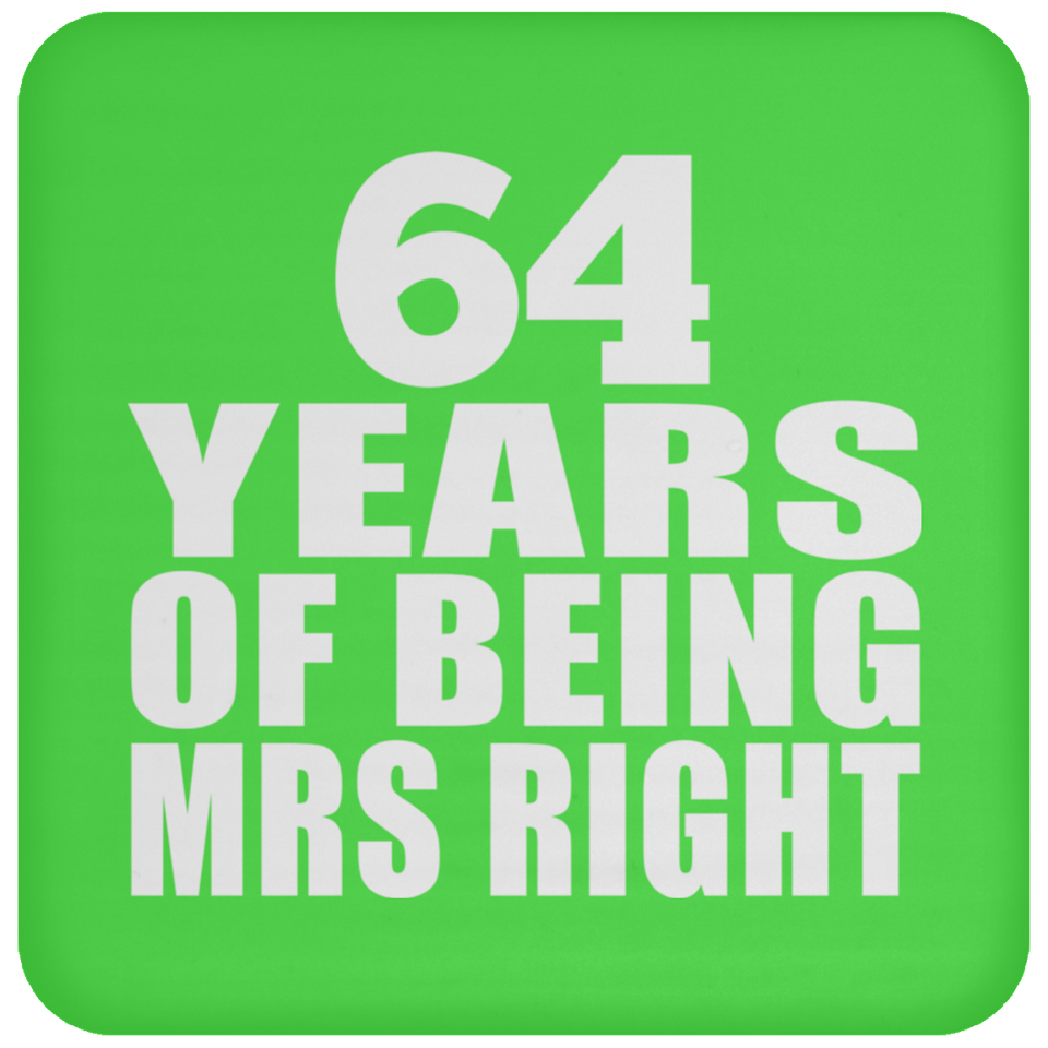 64th Anniversary 64 Years Of Being Mrs Right - Drink Coaster