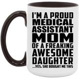 Proud Medical Assistant Mom Of Awesome Daughter - 15oz Accent Mug Black