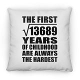 117th Birthday Square Root of 13689 Years of Childhood - Throw Pillow