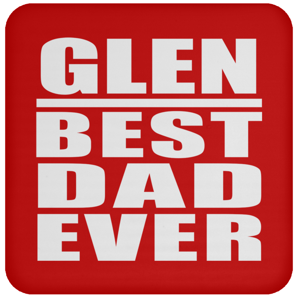 Glen Best Dad Ever - Drink Coaster