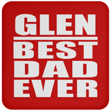 Glen Best Dad Ever - Drink Coaster