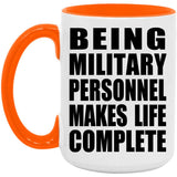 Being Military Personnel Makes Life Complete - 15oz Accent Mug Orange