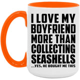 I Love My Boyfriend More Than Collecting Seashells - 15oz Accent Mug Orange