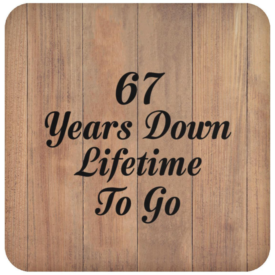 67th Anniversary 67 Years Down Lifetime To Go - Drink Coaster C