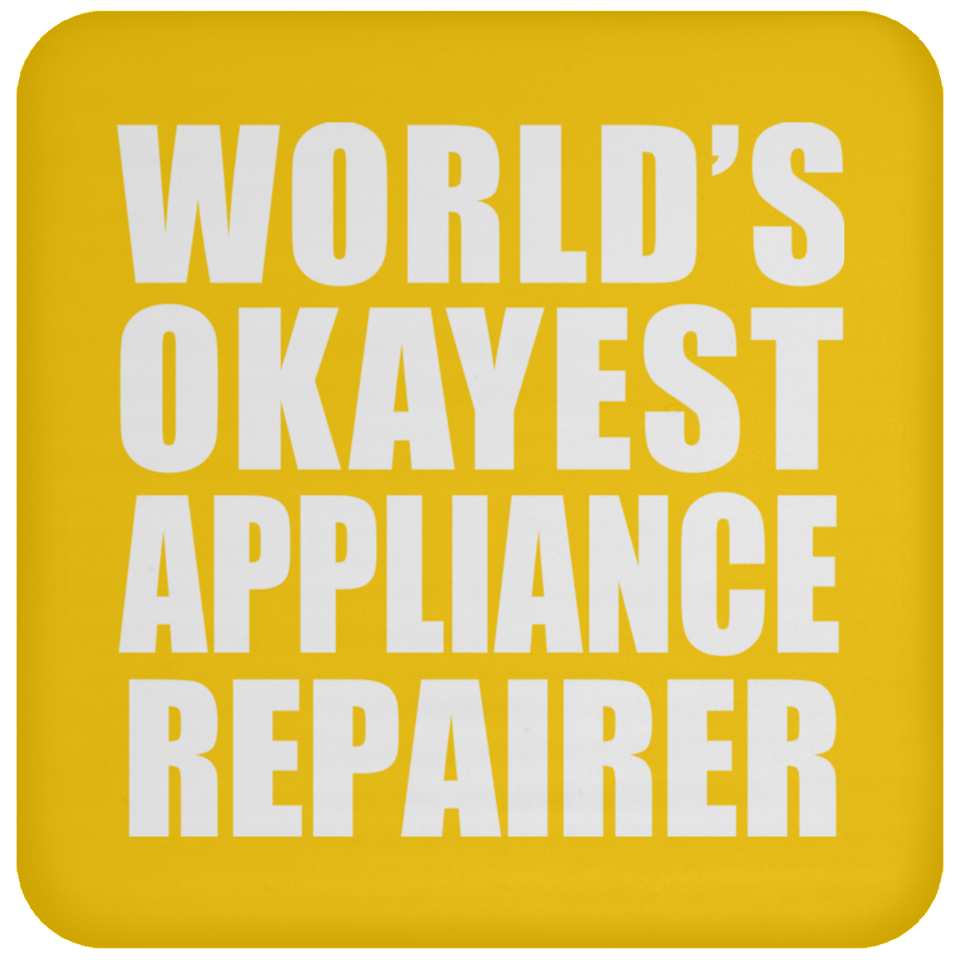 World's Okayest Appliance Repairer - Drink Coaster