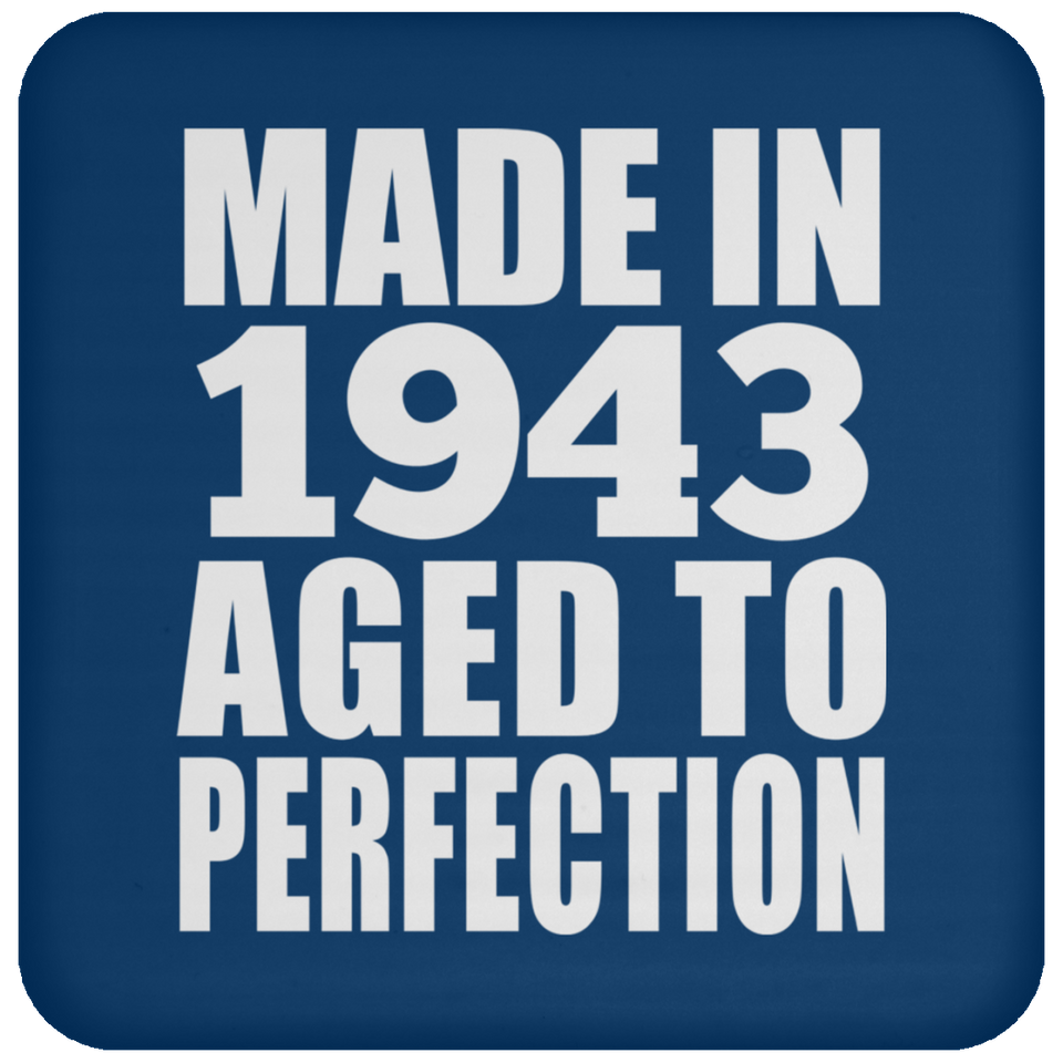 81st Birthday Made In 1943 Aged to Perfection - Drink Coaster