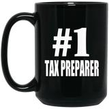 Number One #1 Tax Preparer - 15 Oz Coffee Mug Black