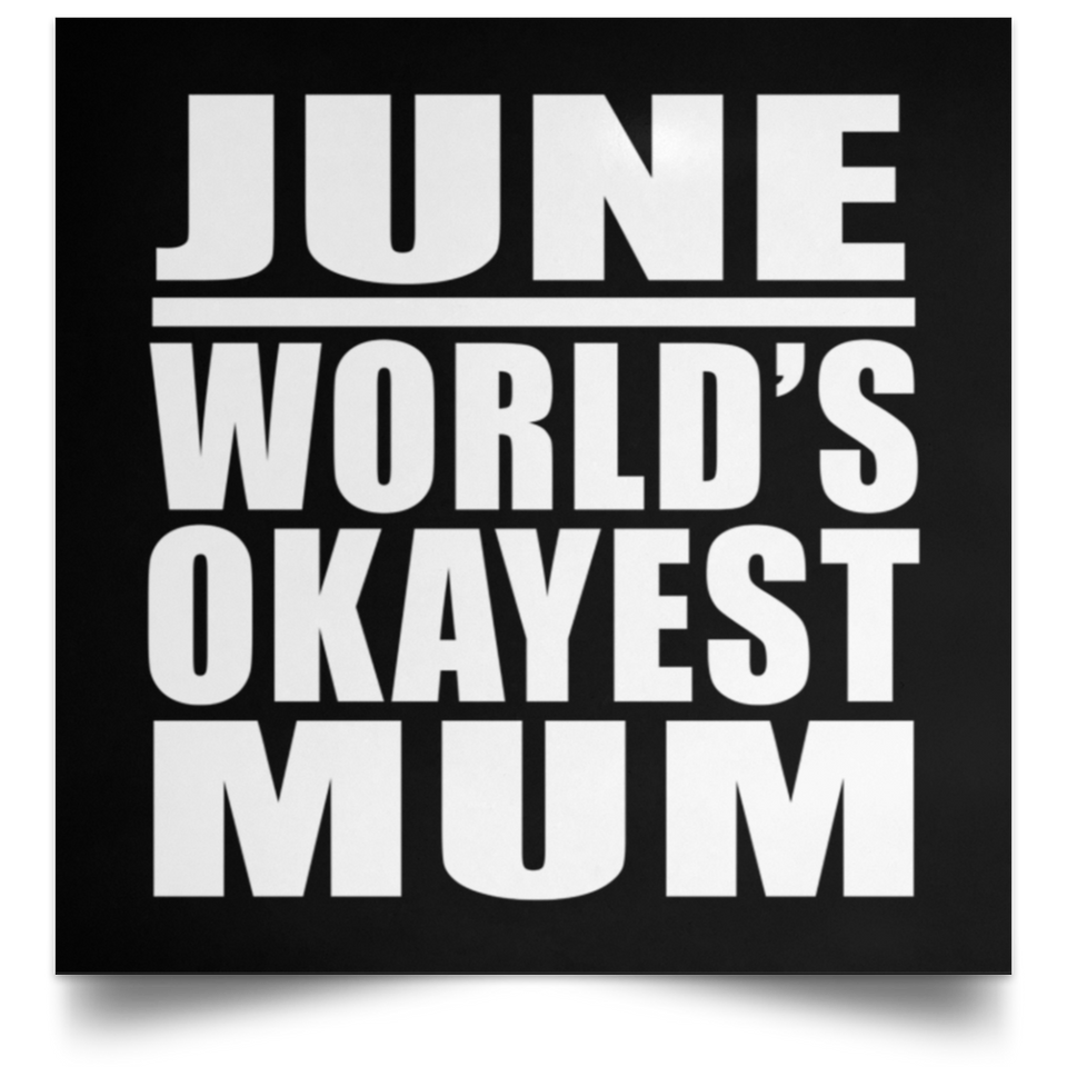 June World's Okayest Mum - Poster Square
