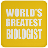 World's Greatest Biologist - Drink Coaster
