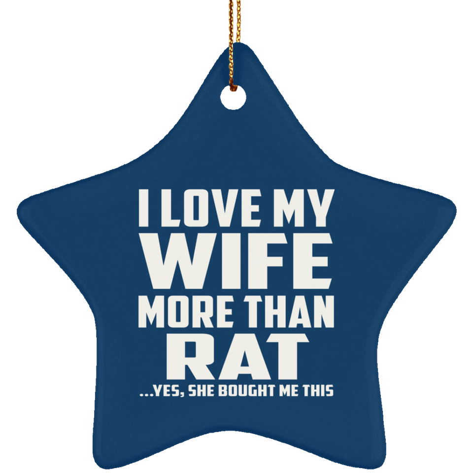 I Love My Wife More Than Rat - Star Ornament