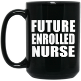 Future Enrolled Nurse - 15oz Coffee Mug Black