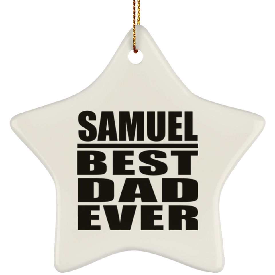 Samuel Best Dad Ever - Star Ornament