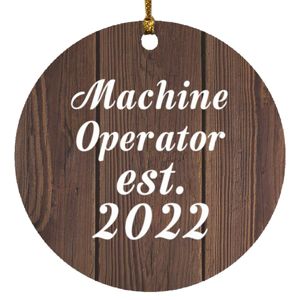 Machine Operator Established Est. 2022 - Circle Ornament D