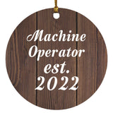 Machine Operator Established Est. 2022 - Circle Ornament D