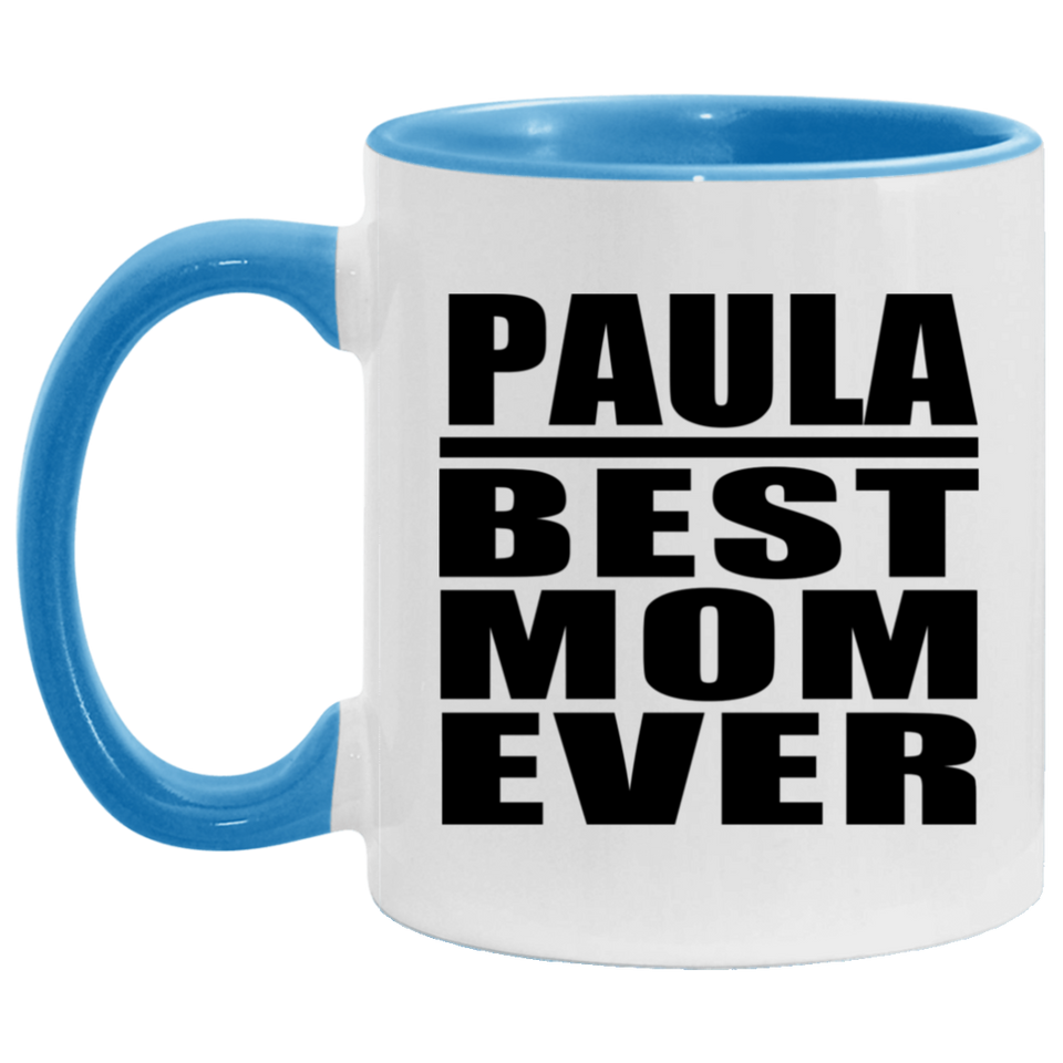 Paula Best Mom Ever - 11oz Accent Mug Blue
