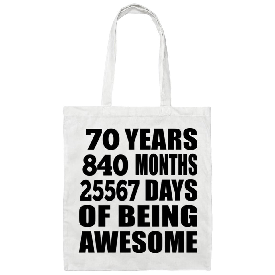 70th Birthday 70 Years 840 Months 25567 Days Of Awesome - Tote Bag White