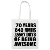 70th Birthday 70 Years 840 Months 25567 Days Of Awesome - Tote Bag White