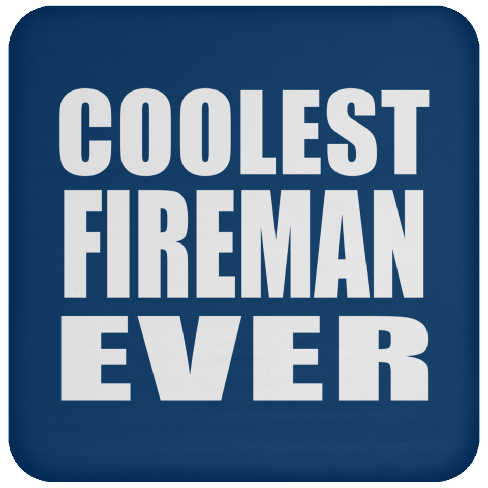 Coolest Fireman Ever - Drink Coaster