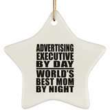 Advertising Executive By Day World's Best Mom By Night - Star Ornament