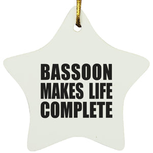 Bassoon Makes Life Complete - Star Ornament