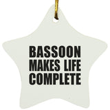 Bassoon Makes Life Complete - Star Ornament