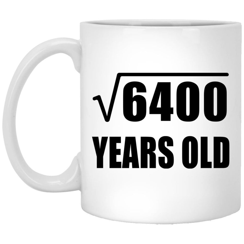 80th Birthday Square Root of 6400 Years Old - 11oz Coffee Mug