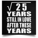 5th Anniversary Square Root of 25 Years Still In Love - Poster Square