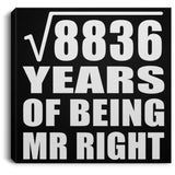94th Anniversary Square Root of 8836 Years of Being Mr Right - Canvas Square