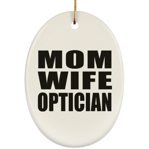 Mom Wife Optician - Oval Ornament