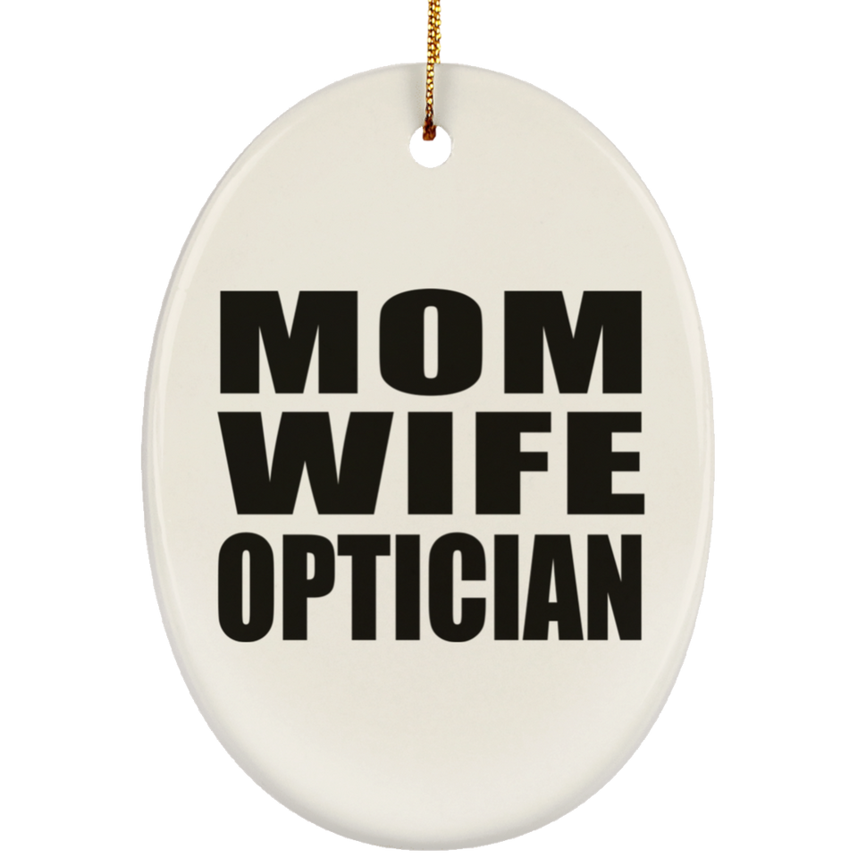 Mom Wife Optician - Oval Ornament