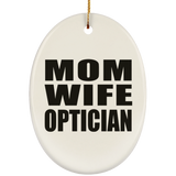 Mom Wife Optician - Oval Ornament