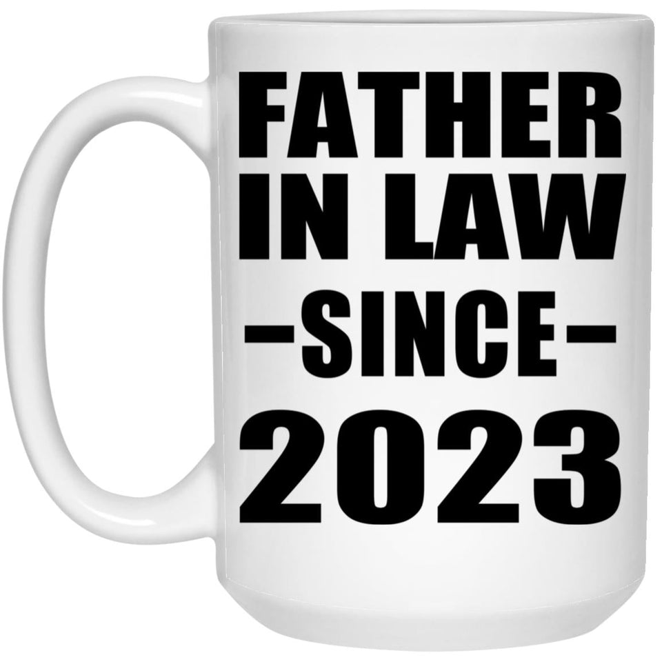 Father In Law Since 2023 - 15oz Coffee Mug