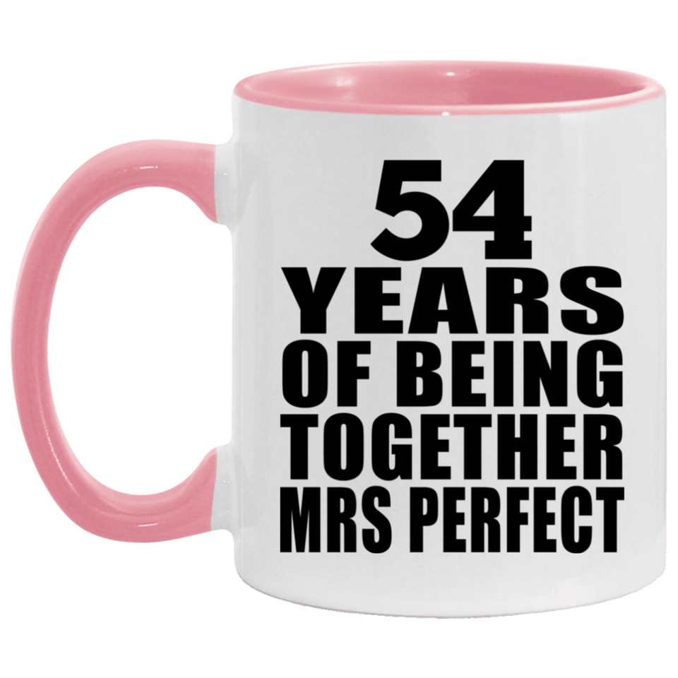 54th Anniversary 54 Years Of Being Mrs Perfect - 11oz Accent Mug Pink