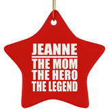 Jeanne The Mom The Hero The Legend - Star Ornament
