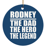 Rodney The Dad The Hero The Legend - Circle Ornament