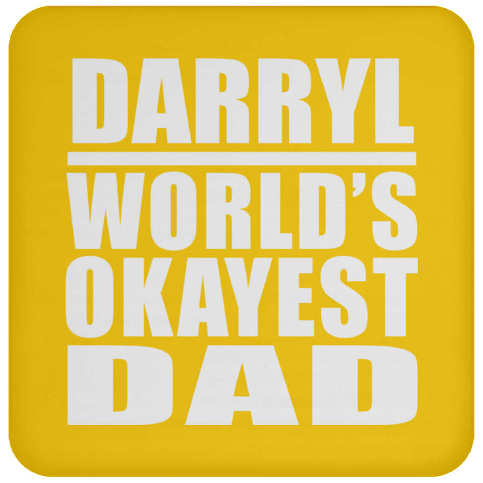 Darryl World's Okayest Dad - Drink Coaster