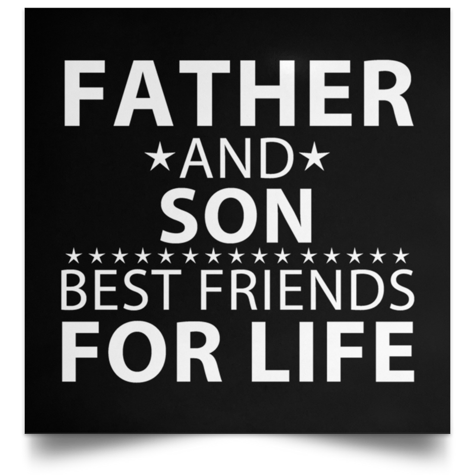 Father and Son, Best Friends For Life - Poster Square