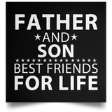 Father and Son, Best Friends For Life - Poster Square