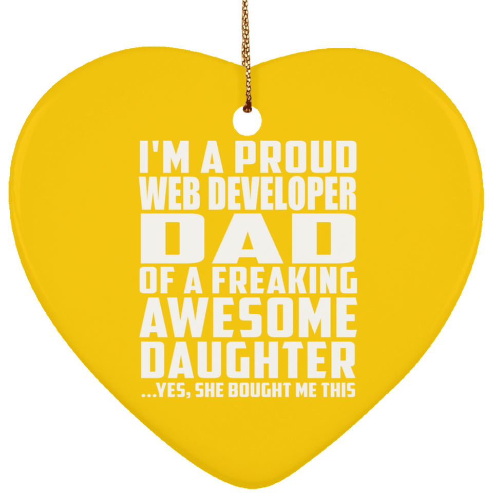 Proud Web Developer Dad Of Awesome Daughter - Heart Ornament