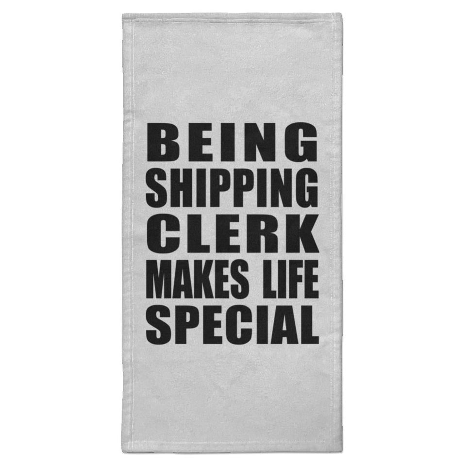 Being Shipping Clerk Makes Life Special - Hand Towel