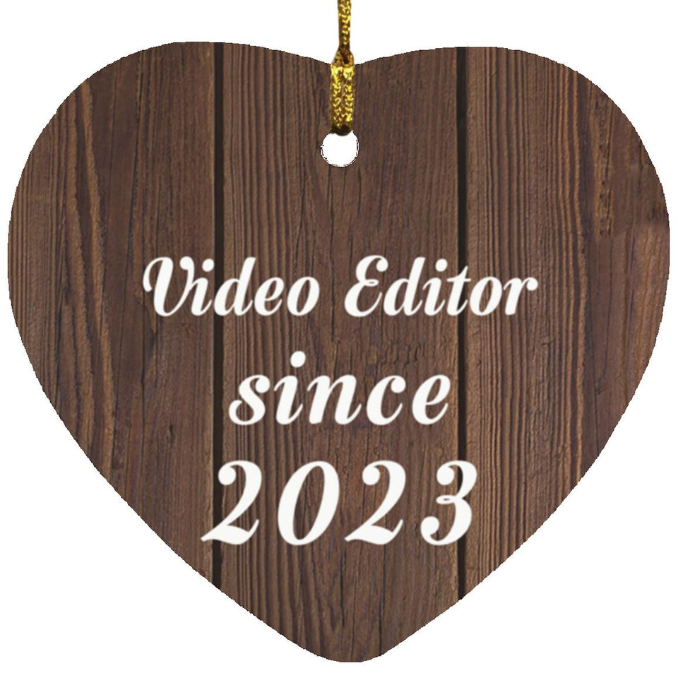 Video Editor Since 2023 - Heart Ornament D