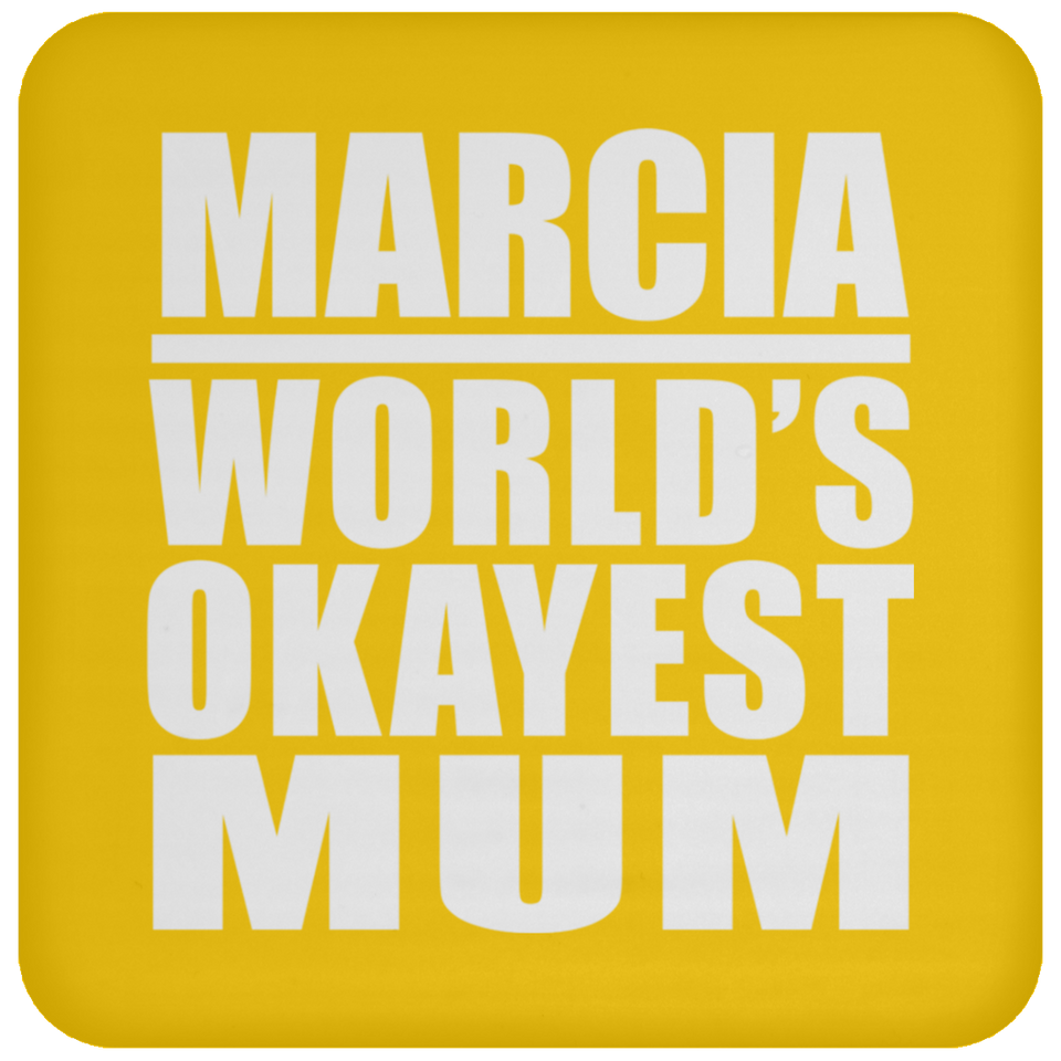 Marcia World's Okayest Mum - Drink Coaster