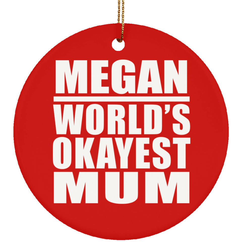 Megan World's Okayest Mum - Circle Ornament