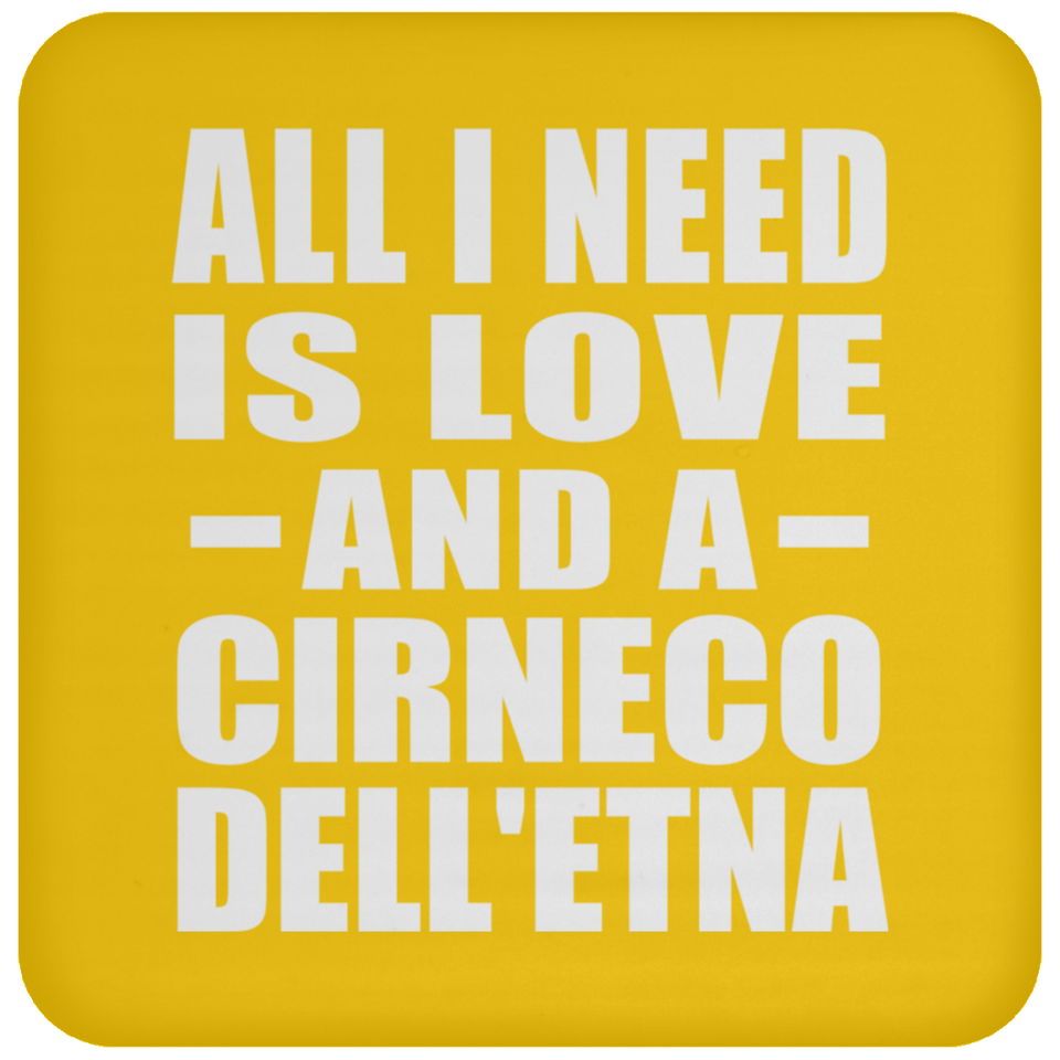All I Need Is Love And A Cirneco Dell'etna - Drink Coaster